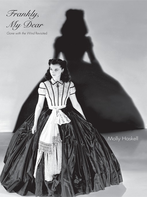 Title details for Frankly, My Dear by Molly Haskell - Available
